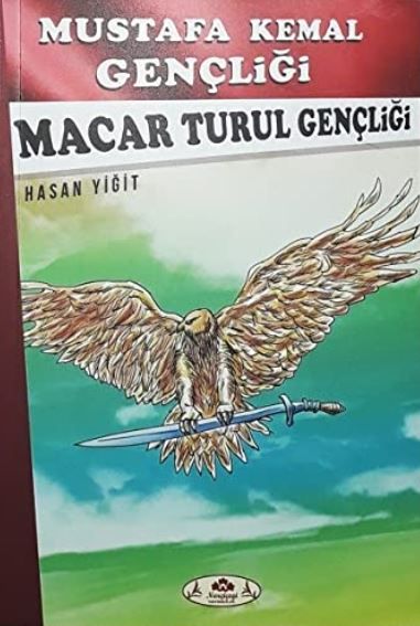 Macar Turul Gençliği - Mustafa Kemal Gençliği - Hasan Yiğit kitap kapağı