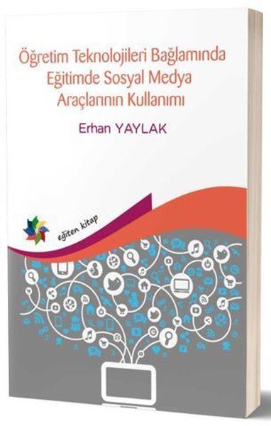 Öğretim Teknolojileri Bağlamında Eğitimde Sosyal Medya Araçlarının Kullanımı - Erhan Yaylak kitap kapağı