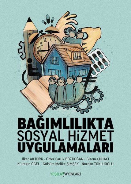 Bağımlılıkta Sosyal Hizmet Uygulamaları - Kültegin Ögel, Gizem Çuhacı, Gülsüm Melike Şimşek, İlker Aktürk, Nurdan…