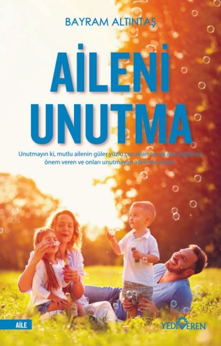 Aileni Unutma - Bayram Altıntaş kitap kapağı