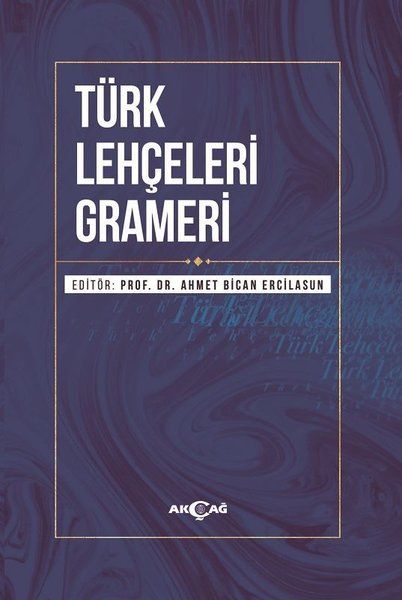 Türk Lehçeleri Grameri - Ekrem Arıkoğlu, Mustafa Öner, Feyzi Ersoy, Rıdvan Öztürk, Hülya Kasapoğlu Çengel, Ceyhun Vedat…