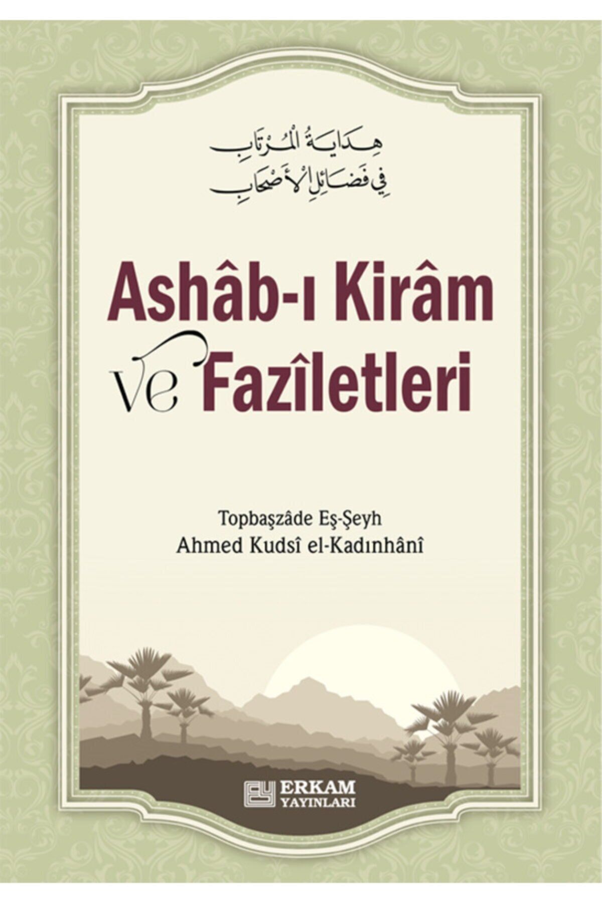 Ashab-ı Kiram ve Faziletleri - Topbaşzade Eş, Şeyh Ahmed Kudsi el, Kadınhani kitap kapağı