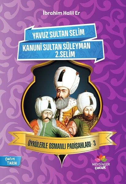 Öykülerle Osmanlı Padişahları - 3 - İbrahim Halil Er kitap kapağı