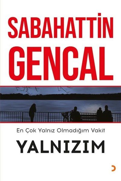 En Çok Yalnız Olmadığım Vakit Yalnızım - Sabahattin Gencal kitap kapağı