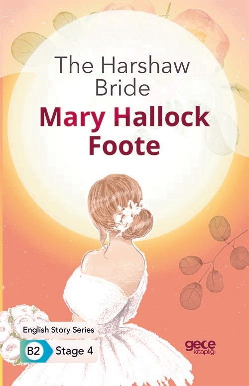 The Harshaw Bride - İngilizce Hikayeler B2 Stage 4 - Mary Hallock Foote kitap kapağı