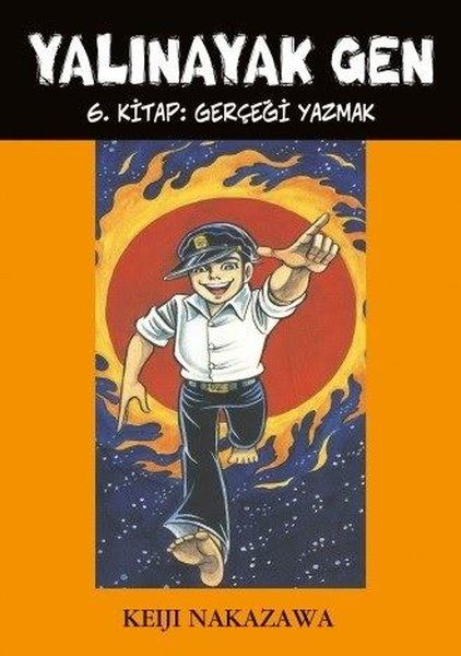 Yalınayak Gen 6. Kitap: Gerçeği Yazmak - Keiji Nakazawa kitap kapağı