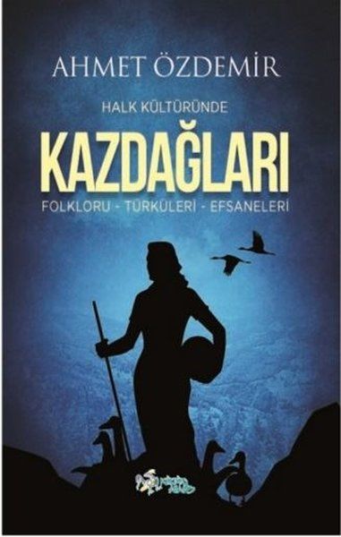 Halk Kültüründe Kazdağları - Ahmet Özdemir kitap kapağı