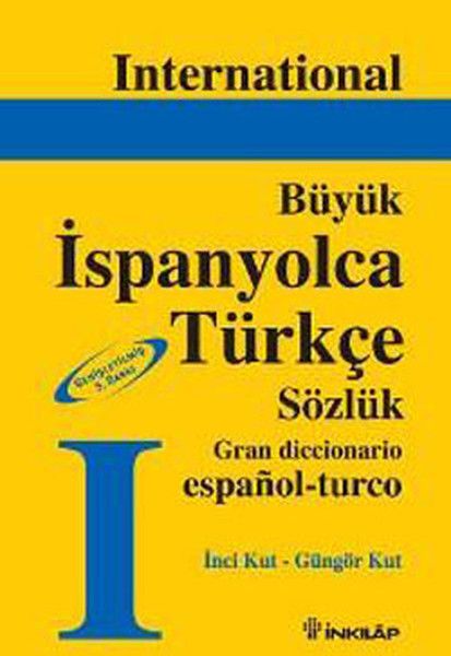 International Büyük İspanyolca Türkçe Sözlük - İnci Kut, Güngör Kut kitap kapağı
