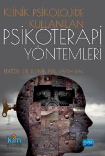Klinik Psikolojide Kullanılan Psikoterapi Yöntemleri - Kahraman Güler, Ömer Akgül, Fatih Bal, Elif Güneri Yöyen, Esra…