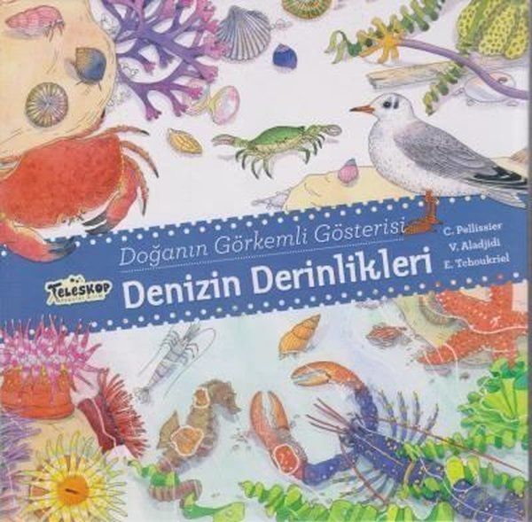 Denizin Derinlikleri - Doğanın Görkemli Gösterisi - C. Pellissier, E. Tchoukriel, V. Aladjidi kitap kapağı