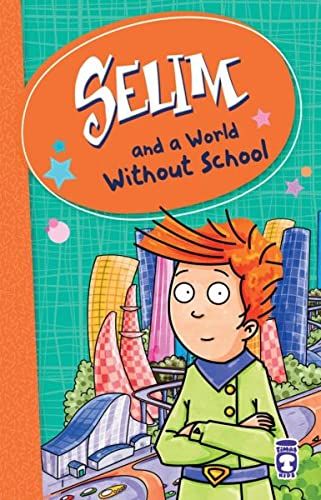 Selim and a World Without School - Mustafa Orakçı kitap kapağı