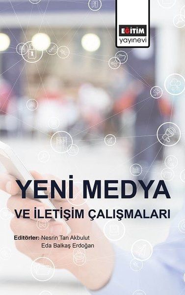 Yeni Medya ve İletişim Çalışmaları - Nesrin Tan Akbulut, Eda Balkaş Erdoğan kitap kapağı