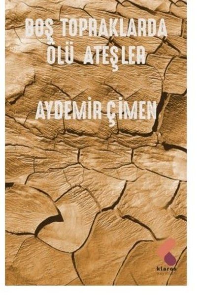 Boş Topraklarda Ölü Ateşler - Aydemir Çimen kitap kapağı