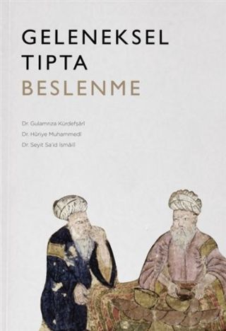 Geleneksel Tıpta Beslenme - Gulamrıza Kürdefşari, Hüriye Muhammedi, Seyit Sa'id İsmaili kitap kapağı
