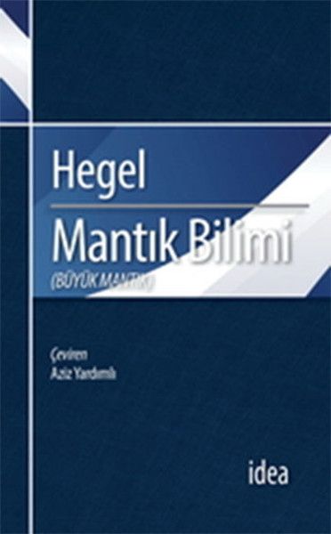 Mantık Bilimi - Büyük Mantık - Georg Wilhelm Friedrich Hegel kitap kapağı