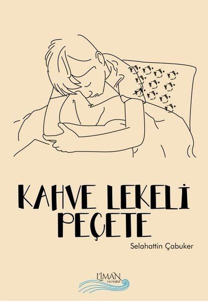 Kahve Lekeli Peçete - Selahattin Çabuker kitap kapağı