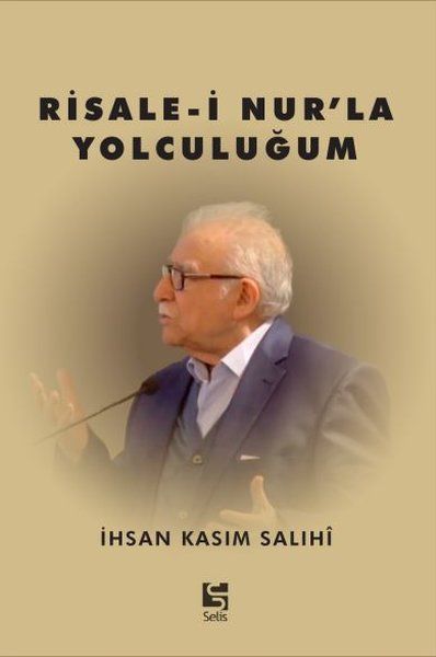 Risale-i Nur’la Yolculuğum - İhsan Kasım Salihi kitap kapağı