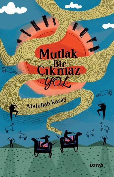 Mutlak Bir Çıkmaz Yol - Abdullah Kasay kitap kapağı