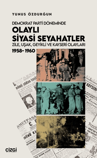Demokrat Parti Döneminde Olaylı Siyasi Seyahatler - Yunus Özdurğun kitap kapağı