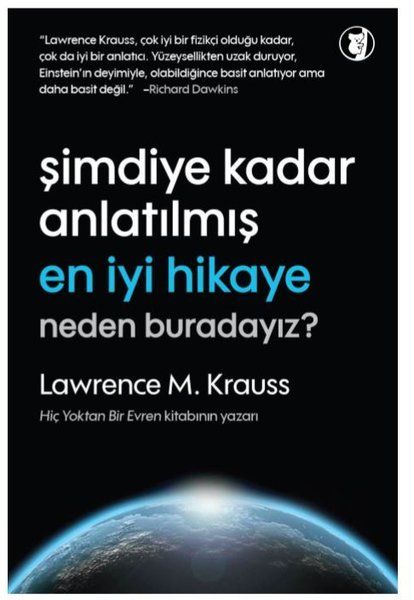 Şimdiye Kadar Anlatılmış En İyi Hikaye: Neden Buradayız? - Lawrence M. Krauss kitap kapağı