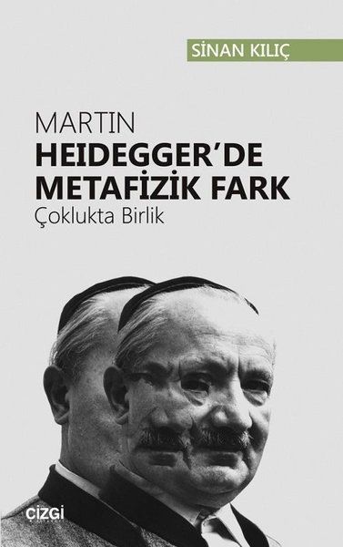 Martin Heidegger'de Metafizik Fark - Sinan Kılıç kitap kapağı
