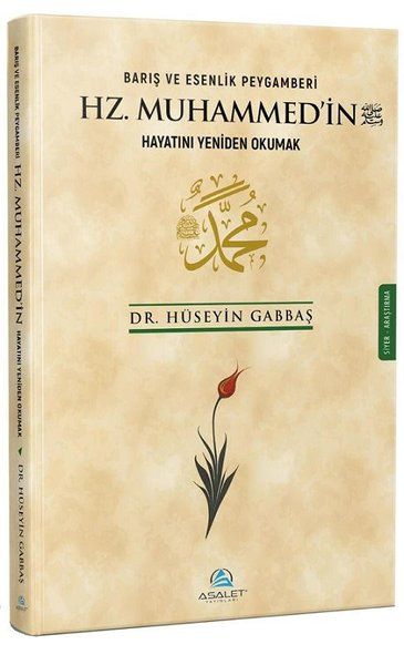 Barış ve Esenlik Peygamberi Hz. Muhammed'in Hayatını Yeniden Okumak - Hüseyin Gabbaş kitap kapağı