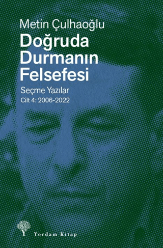 Doğruda Durmanın Felsefesi Cilt 4 - Metin Çulhaoğlu kitap kapağı
