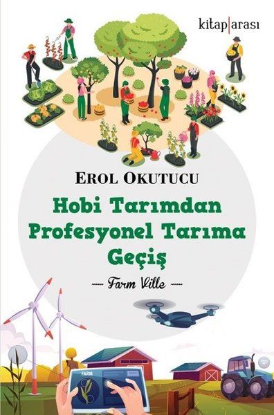 Hobi Tarımdan Profesyonel Tarıma Geçiş - Erol Okutucu kitap kapağı