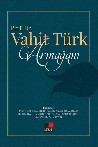 Prof. Dr. Vahit Türk Armağanı - Yüksel Topaloğlu, Ali İhsan Öbek, Çağrı Özdarendeli, Nursel Dinler, Seda Çetin kitap kapağı