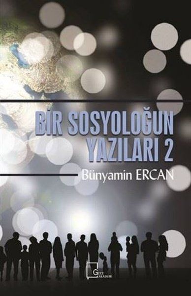 Bir Sosyoloğun Yazıları 2 - Bünyamin Ercan kitap kapağı