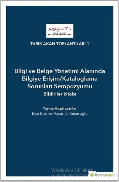 Bilgi ve Belge Yönetimi Alanında Bilgiye Erişim/Kataloglama Sorunları Sempozyumu Bildiriler Kitabı - Hasan S. Keseroğlu…