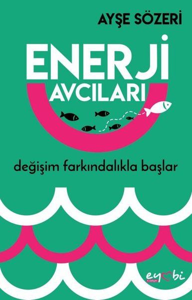 Enerji Avcıları - Ayşe Sözeri kitap kapağı