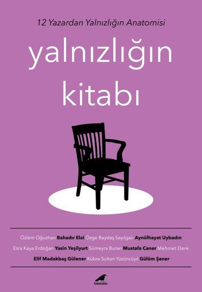 Yalnızlığın Kitabı - Aynülhayat Uybadın, Esra Kaya Erdoğan, Gülüm Şener, Mustafa Caner, Bahadır Elal, Elif Madakbaş…