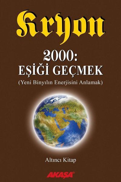 Kryon: 6. Kitap 2000: Eşiği Geçmek Yeni Binyıl’ın Enerjisini Anlamak - Lee Carroll kitap kapağı