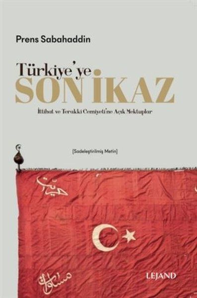 Türkiye'ye Son İkaz (Sadeleştirilmiş Metin) - Prens Sabahaddin kitap kapağı