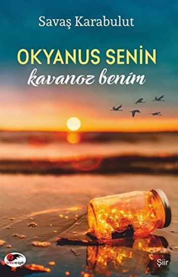 Okyanus Senin Kavanoz Benim - Savaş Karabulut kitap kapağı