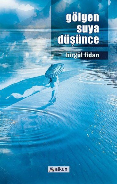 Gölgen Suya Düşünce - Birgül Fidan kitap kapağı