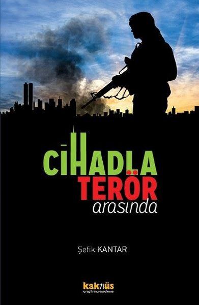 Cihadla Terör Arasında - Şefik Kantar kitap kapağı