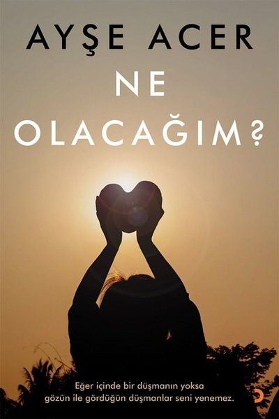 Ne Olacağım? - Ayşe Acer kitap kapağı