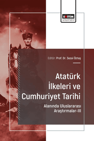 Atatürk İlkeleri ve Cumhuriyet Tarihi Alanında Uluslararası Araştırmalar-III - Sezai Öztaş kitap kapağı
