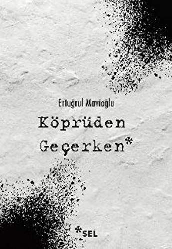 Köprüden Geçerken - Ertuğrul Mavioğlu kitap kapağı