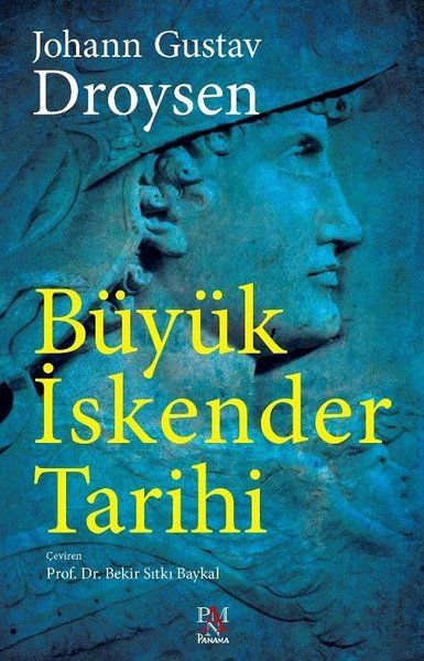Büyük İskender Tarihi (Tam Metin) - Johann Gustav Droysen kitap kapağı