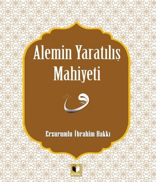 Alemin Yaratılış Mahiyeti - Erzurumlu İbrahim Hakkı kitap kapağı