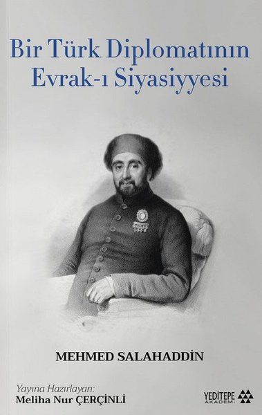 Bir Türk Diplomatının Evrak-ı Siyasiyyesi - Mehmed Salahaddin kitap kapağı