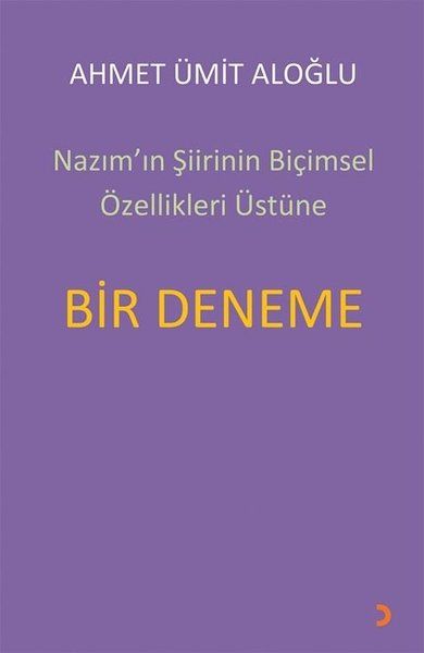 Nazım’ın Şiirinin Biçimsel Özellikleri Üstüne Bir Deneme - Ahmet Ümit Aloğlu kitap kapağı