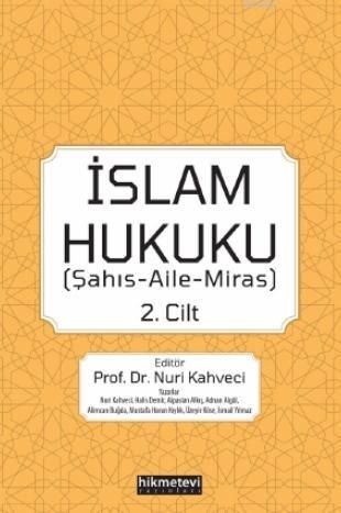 İslam Hukuku 2. Cilt - Üzeyir Köse, Halis Demir, Nuri Kahveci, Mustafa Harun Kıylık, Alimcan Buğda, Adnan Algül, Alpaslan…