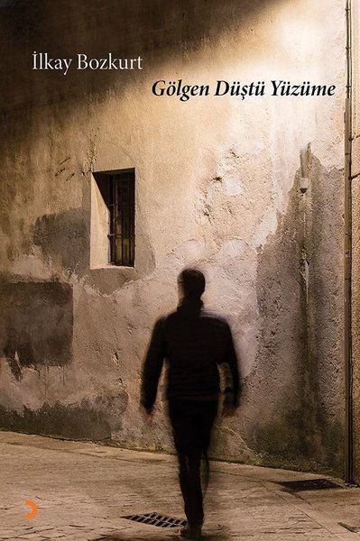 Gölgen Düştü Yüzüme - İlkay Bozkurt kitap kapağı