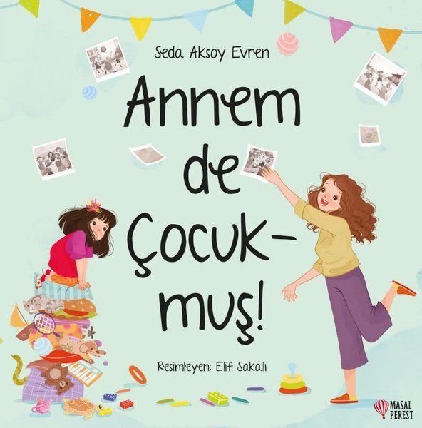 Annem De Çocukmuş! - Seda Aksoy Evren kitap kapağı
