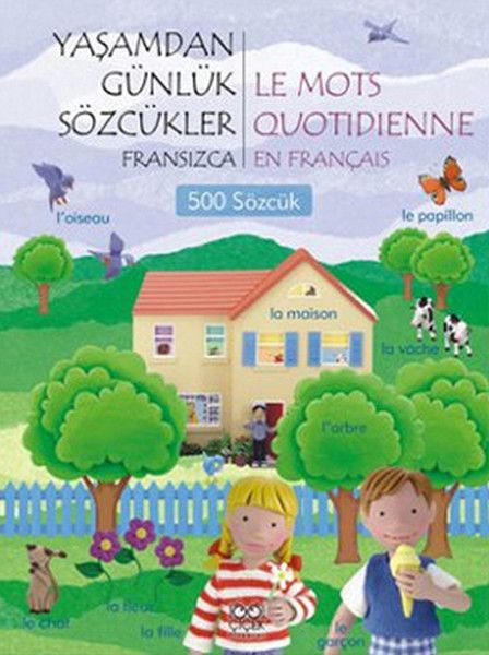 Yaşamdan Günlük Sözcükler Fransızca / Le Mots Quotidienne En Français (500 Sözcük) - Kolektif kitap kapağı