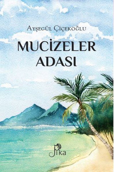 Mucizeler Adası - Ayşegül Çiçekoğlu kitap kapağı